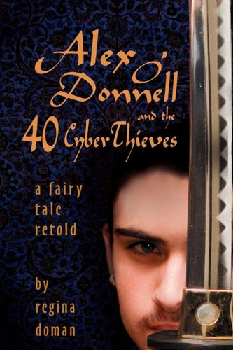 Alex O'donnell And The 40 Cyberthieves [Paperback]