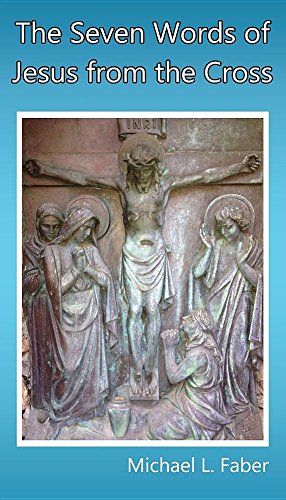 The Seven Words Of Jesus From The Cross [Paperback]