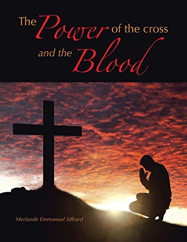 The Poer Of The Cross And The Blood [Paperback]