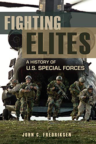 Fighting Elites A History Of U.S. Special Forces [Hardcover]