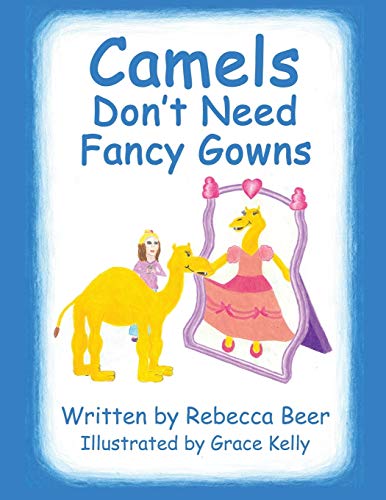 Camels Don't Need Fancy Gowns [Paperback]