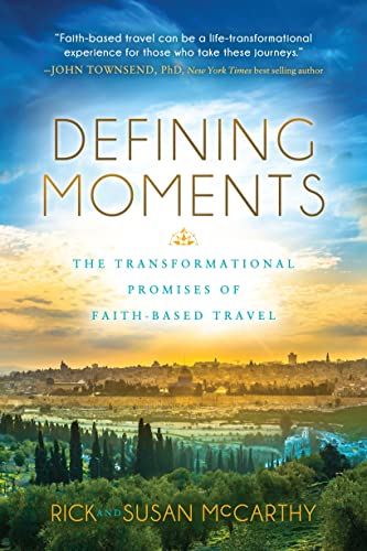 Defining Moments The Transformational Promises of Faith Based Travel [Paperback]