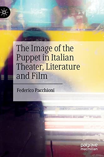 The Image of the Puppet in Italian Theater, Literature and Film [Hardcover]