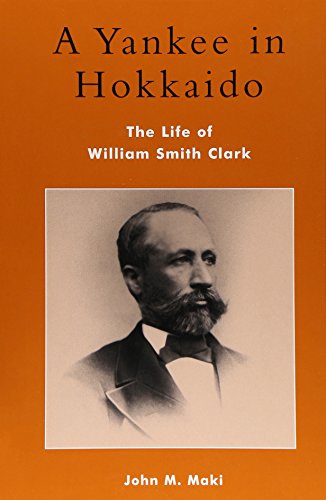 A Yankee in Hokkaido: The Life of William Smith Clark [Hardcover]