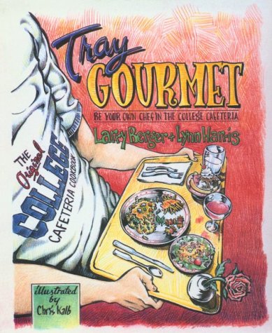 Tray Gourmet: Be Your Own Chef in the College Cafeteria [Paperback]