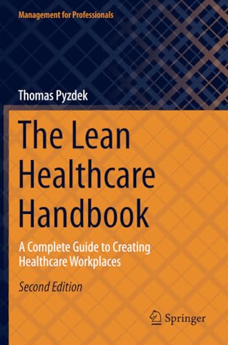 The Lean Healthcare Handbook: A Complete Guide to Creating Healthcare Workplaces [Paperback]