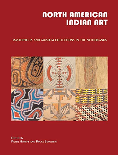 North American Indian Art: Masterpieces And Museum Collections From The Netherla [Hardcover]