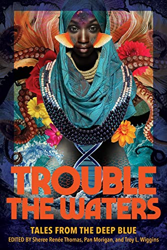 Trouble the Waters: Tales from the Deep Blue [Paperback]