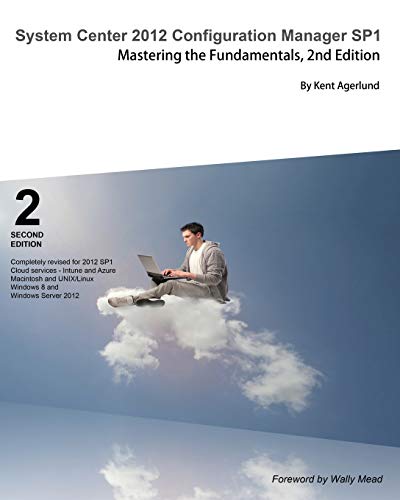 System Center 2012 Configuration Manager Sp1 Mastering The Fundamentals, 2nd Ed [Paperback]