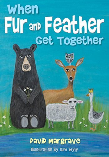 When Fur and Feather Get Together [Hardcover]