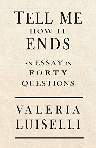 Tell Me How It Ends: An Essay in 40 Questions [Paperback]