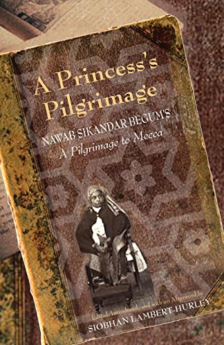 A Princess's Pilgrimage Naab Sikandar Begum's A Pilgrimage to Mecca [Paperback]