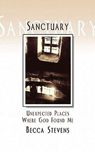 Sanctuary Unexpected Places Where God Found Me [Paperback]