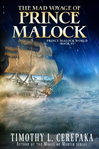 The Mad Voyage Of Prince Malock (prince Malock Duology) (volume 1) [Paperback]