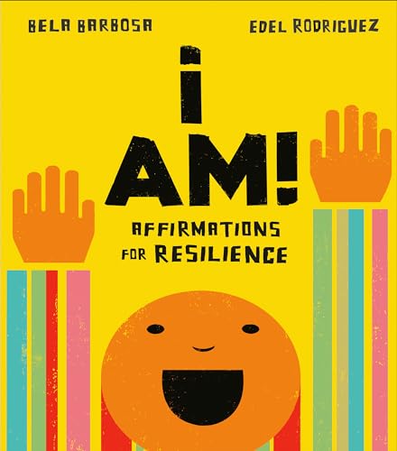 I Am!: Affirmations for Resilience [Board book]