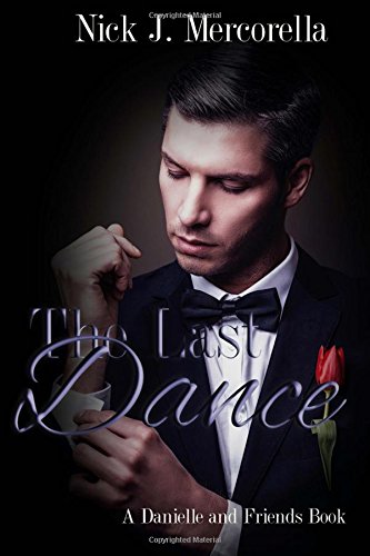 The Last Dance (danielle And Friends) (volume 2) [Paperback]