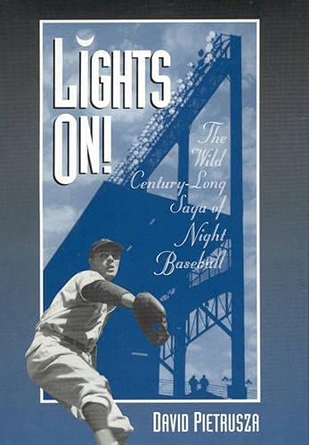 Lights On!: The Wild Century-Long Saga of Night Baseball [Hardcover]