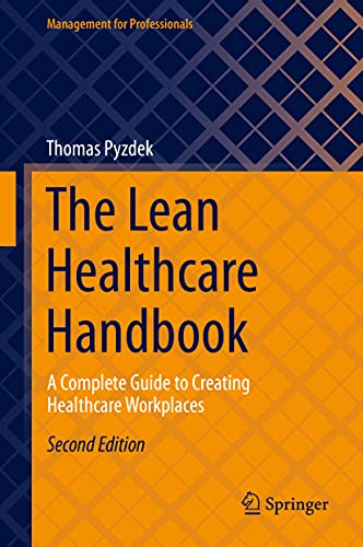 The Lean Healthcare Handbook: A Complete Guide to Creating Healthcare Workplaces [Hardcover]