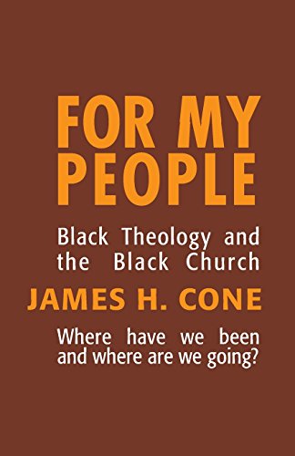 For My People: Black Theology And The Black Church (the Bishop Henry Mcneal Turn [Paperback]