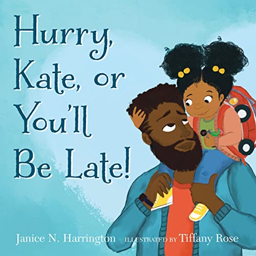 Hurry, Kate, or You'll Be Late! [Hardcover]