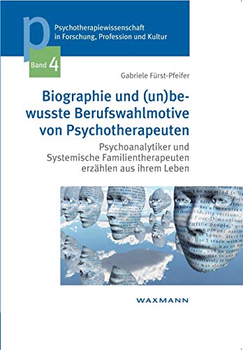 Biographie Und (un)beusste Berufsahlmotive Von Psychotherapeuten (german Editi [Paperback]