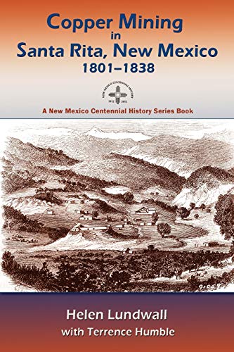 Copper Mining In Santa Rita, Ne Mexico, 1801-1838 (ne Mexico Centennial Histor [Paperback]