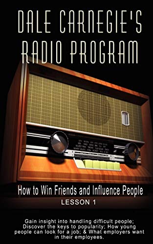 Dale Carnegie's Radio Program Ho To Win Friends And Influence People - Lesson  [Paperback]