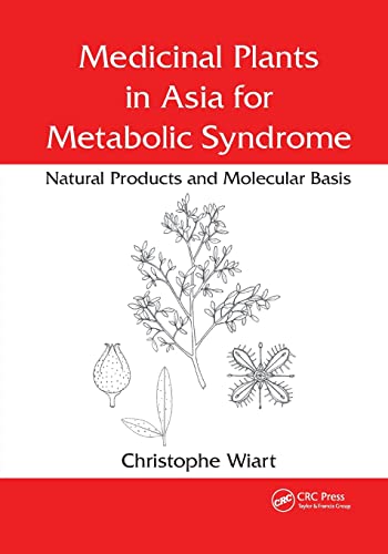 Medicinal Plants in Asia for Metabolic Syndrome Natural Products and Molecular  [Paperback]