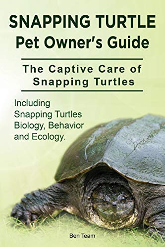 Snapping Turtle Pet Oners Guide. The Captive Care Of Snapping Turtles. Includin [Paperback]