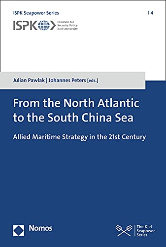 From the North Atlantic to the South China Sea: Allied Maritime Strategy in the  [Paperback]