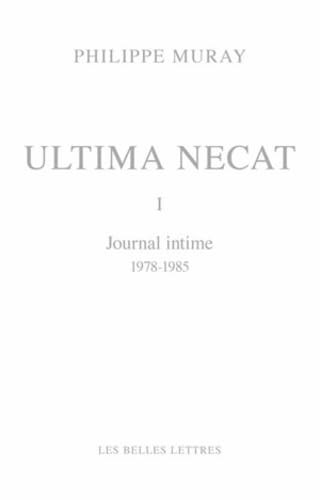 Ultima Necat I: Journal intime 1978-1985 [Paperback]