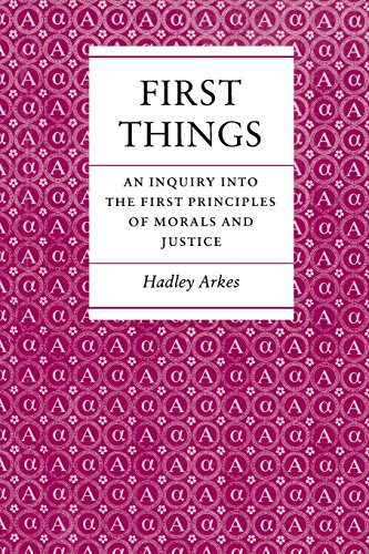 First Things An Inquiry into the First Principles of Morals and Justice [Paperback]