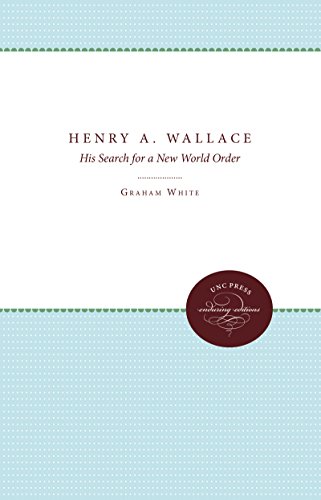 Henry A. Wallace His Search For A Ne World Order [Paperback]