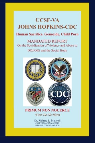 Ucsf-Va Johns Hopkins-Cdc Human Sacrifice, Genocide, Child Porn [Paperback]