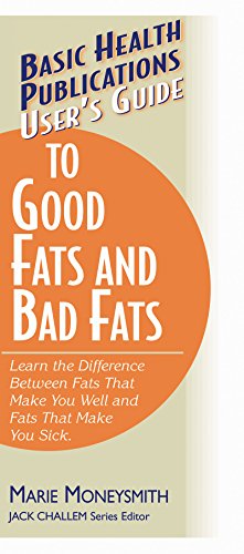 User's Guide to Good Fats and Bad Fats [Paperback]