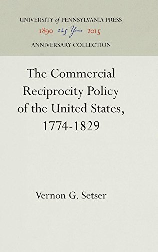 Commercial Reciprocity Policy of the United States, 1774-1829 [Hardcover]