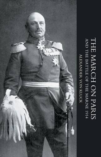 March On Paris And The Battle Of The Marne 1914 [Paperback]