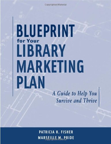 Blueprint For Your Library Marketing Plan [Paperback]