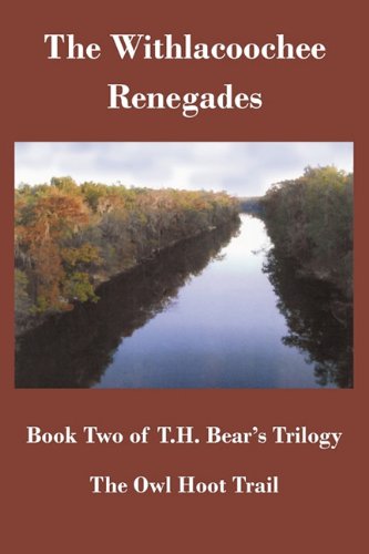 Ol Hoot Trail Book To - The Withlacoochee Renegades [Paperback]