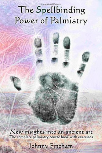 The Spellbinding Poer of Palmistry Ne Insights into an Ancient Art [Paperback]