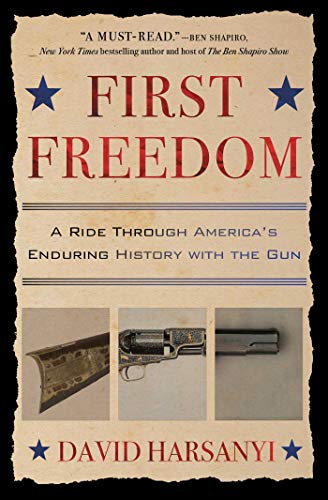 First Freedom: A Ride Through America's Enduring History with the Gun [Paperback]