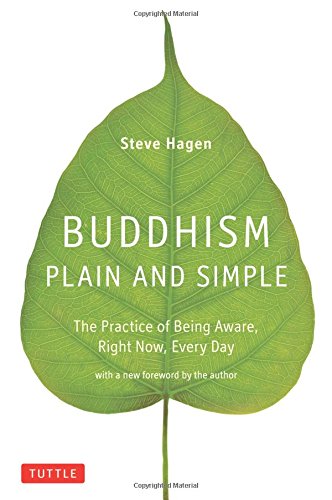 Buddhism Plain and Simple The Practice of Being Aare, Right No, Every Day [Hardcover]