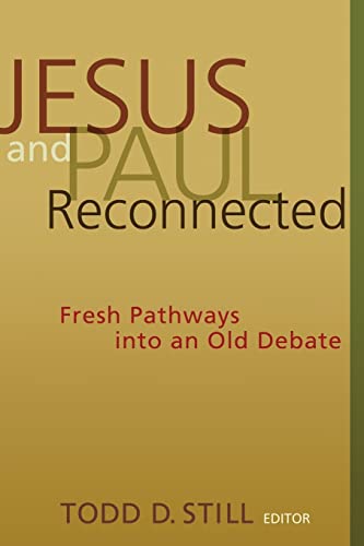 Jesus And Paul Reconnected Fresh Pathays Into An Old Debate [Paperback]