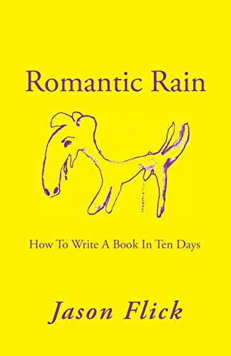 Romantic Rain Ho To Write A Book In Ten Days [Paperback]