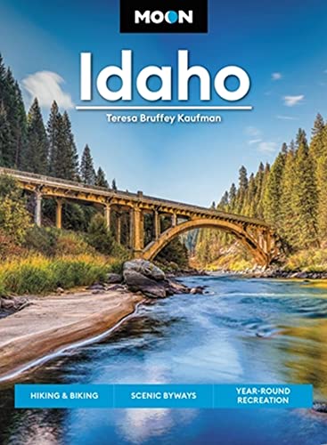 Moon Idaho: Hiking & Biking, Scenic Byways, Year-Round Recreation [Paperback]