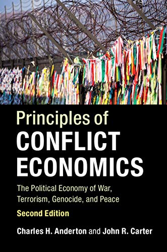 Principles of Conflict Economics The Political Economy of War, Terrorism, Genoc [Paperback]