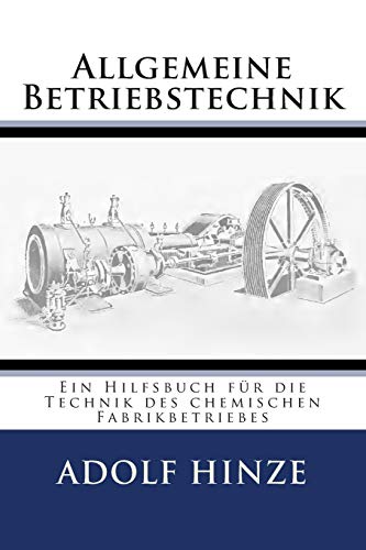 Allgemeine Betriebstechnik Ein Hilfsbuch Fuer Die Technik Des Chemischen Fabrik [Paperback]