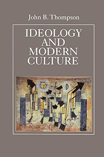 Ideology and Modern Culture Critical Social Theory in the Era of Mass Communica [Paperback]