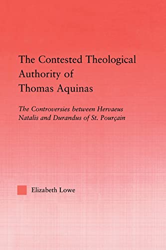 The Contested Theological Authority of Thomas Aquinas The Controversies Beteen [Paperback]