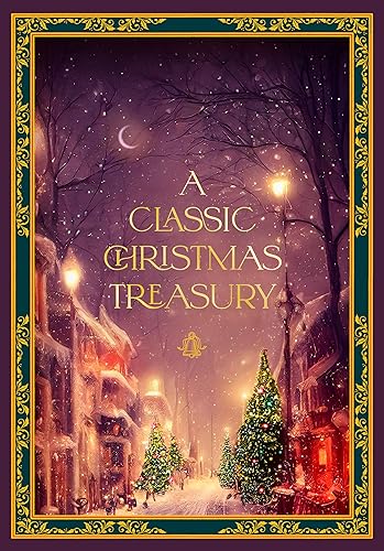 A Classic Christmas Treasury: Includes 'Twas the Night before Christmas, The [Hardcover]